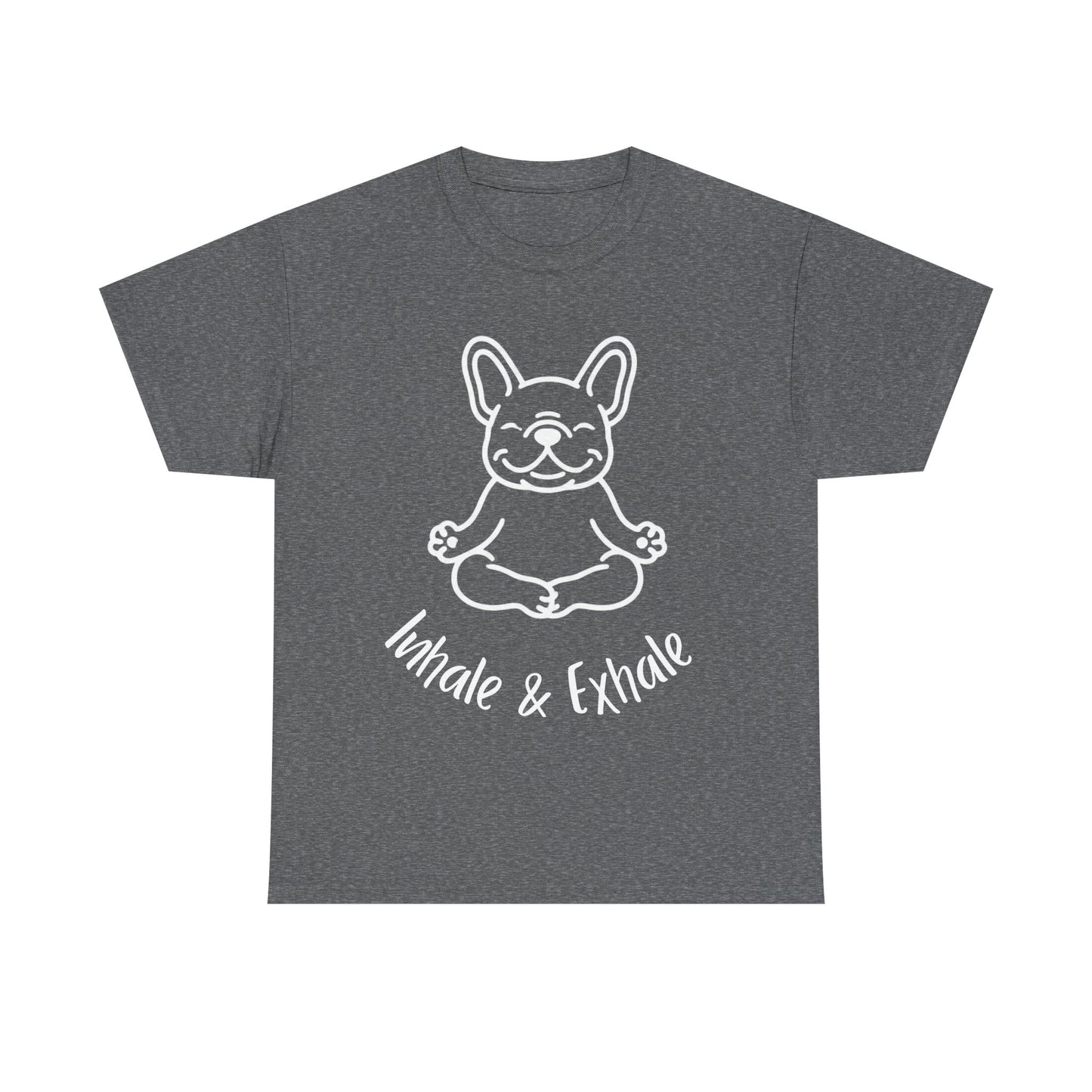 Inhale & Exhale French Bulldog Yoga T-Shirt - Funny Dog Lover Tee